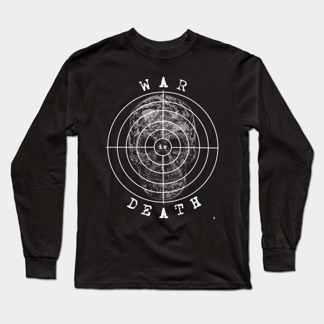 WAR is DEATH, sketch of skull and target Long Sleeve T-Shirt by Bird